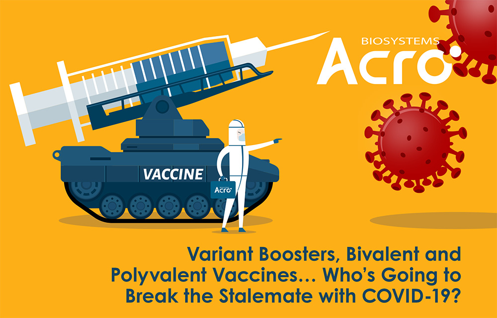 Variant Boosters, Bivalent and Polyvalent Vaccines… Who’s Going to Break the Stalemate with COVID-19?